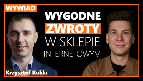 #5 Zwroty i odstąpienie od umowy w e-commerce – co musi wiedzieć sklep internetowy? Wywiad: Krzysztof Kukla