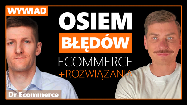 #8 Osiem najczęstszych błędy w e-commerce i jak ich uniknąć | Jerzy Żarnowski (Dr E-commerce)
